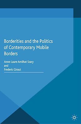 eBook (pdf) Borderities and the Politics of Contemporary Mobile Borders de A. Amilhat-Szary, F. Giraut