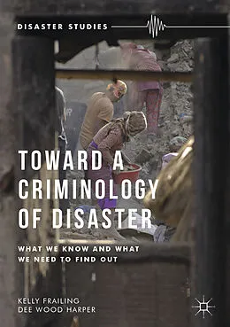 E-Book (pdf) Toward a Criminology of Disaster von Kelly Frailing, Dee Wood Harper