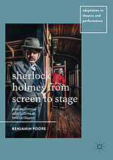 eBook (pdf) Sherlock Holmes from Screen to Stage de Benjamin Poore