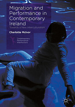 Livre Relié Migration and Performance in Contemporary Ireland de Charlotte McIvor