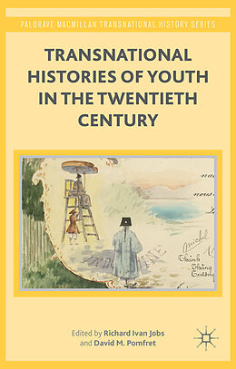 Fester Einband Transnational Histories of Youth in the Twentieth Century von Richard Ivan Pomfret, David Martin Jobs