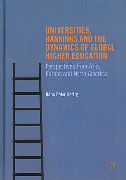 Fester Einband Universities, Rankings and the Dynamics of Global Higher Education von Hans Peter Hertig