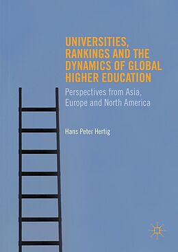E-Book (pdf) Universities, Rankings and the Dynamics of Global Higher Education von Hans Peter Hertig