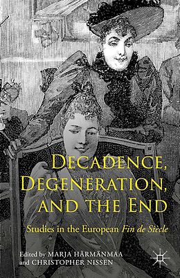 eBook (pdf) Decadence, Degeneration, and the End de Marja Härmänmaa, Christopher Nissen