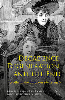 Livre Relié Decadence, Degeneration, and the End de Marja Härmänmaa, Christopher Nissen