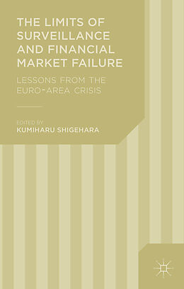 Livre Relié The Limits of Surveillance and Financial Market Failure de Kumiharu Shigehara