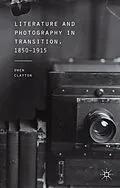 E-Book (pdf) Literature and Photography in Transition, 1850-1915 von O. Clayton