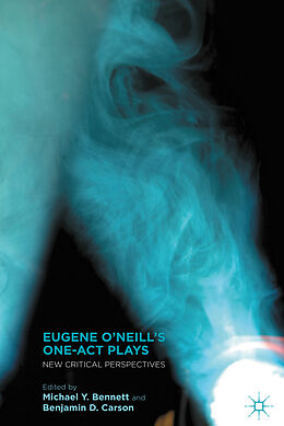 Couverture cartonnée Eugene O'Neill's One-Act Plays de Michael Y. Carson, Benjamin D. Bennett