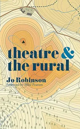 E-Book (pdf) Theatre and The Rural von Jo Robinson