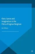 E-Book (pdf) Klein, Sartre and Imagination in the Films of Ingmar Bergman von Dan Williams