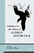 E-Book (pdf) Children in the Films of Alfred Hitchcock von Debbie Olson
