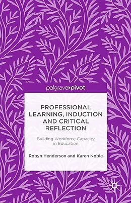 E-Book (pdf) Professional Learning, Induction and Critical Reflection von R. Henderson, Karen Noble
