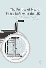 eBook (pdf) The Politics of Health Policy Reform in the UK de Calum Paton
