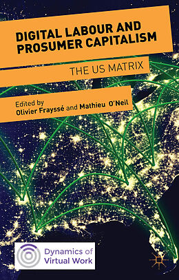 Livre Relié Digital Labour and Prosumer Capitalism de Olivier O''''neil, Mathieu Fraysse