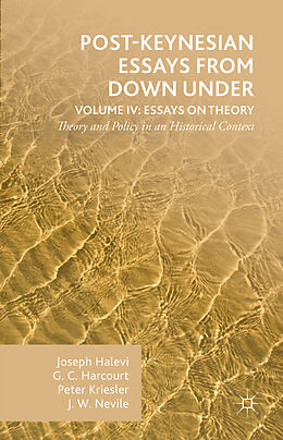 Fester Einband Post-Keynesian Essays from Down Under Volume IV: Essays on Theory von G. Harcourt, Peter Kriesler, Joseph Halevi
