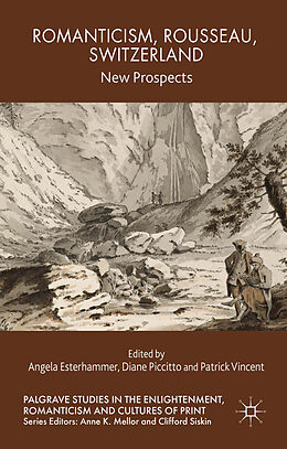 Livre Relié Romanticism, Rousseau, Switzerland de Angela Piccitto, Diane Vincent, Patri Esterhammer