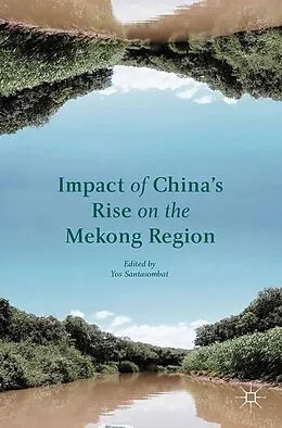 E-Book (pdf) Impact of China's Rise on the Mekong Region von Yos Santasombat