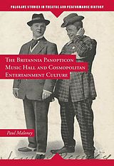 eBook (pdf) The Britannia Panopticon Music Hall and Cosmopolitan Entertainment Culture de Paul Maloney