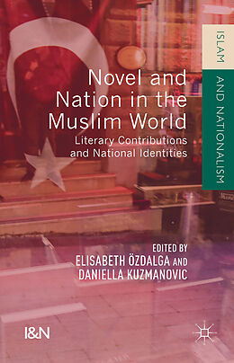 Livre Relié Novel and Nation in the Muslim World de Elisabeth Kuzmanovic, Daniella Ozdalga