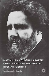 E-Book (pdf) Maximilian Voloshin's Poetic Legacy and the Post-Soviet Russian Identity von M. Landa