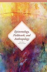 E-Book (pdf) Epistemology, Fieldwork, and Anthropology von Antoinette Tidjani Alou, Jean-Pierre Olivier De Sardan