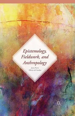 E-Book (pdf) Epistemology, Fieldwork, and Anthropology von Kenneth A. Loparo, Antoinette Tidjani Alou