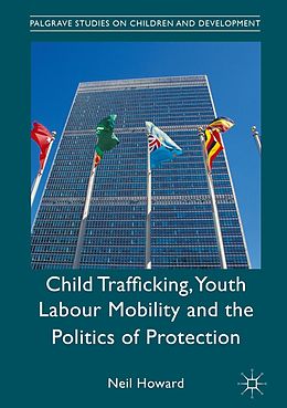 eBook (pdf) Child Trafficking, Youth Labour Mobility and the Politics of Protection de Neil Howard