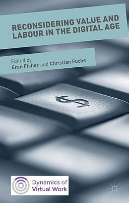 Livre Relié Reconsidering Value and Labour in the Digital Age de Eran Fuchs, Christian Fisher