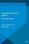 E-Book (pdf) Championing Women Leaders von Shaheena Janjuha-Jivraj, Kitty Chisholm