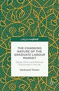 E-Book (pdf) The Changing Nature of the Graduate Labour Market von G. Tholen