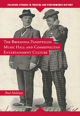 Fester Einband The Britannia Panopticon Music Hall and Cosmopolitan Entertainment Culture von Paul Maloney