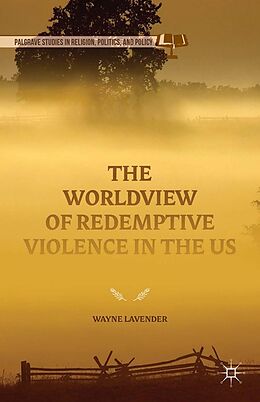 eBook (pdf) The Worldview of Redemptive Violence in the US de Wayne Lavender