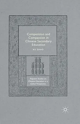 E-Book (pdf) Competition and Compassion in Chinese Secondary Education von Xu Zhao