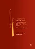 E-Book (pdf) History and Nationalist Legitimacy in Contemporary China von Robert Weatherley, Qiang Zhang