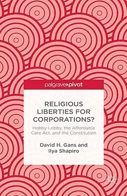 E-Book (pdf) Religious Liberties for Corporations? von D. Gans, I. Shapiro, Ralf Norrman
