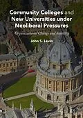 E-Book (pdf) Community Colleges and New Universities under Neoliberal Pressures von John S. Levin
