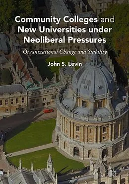 E-Book (pdf) Community Colleges and New Universities under Neoliberal Pressures von John S. Levin