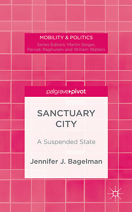 Fester Einband Sanctuary City von J. Bagelman