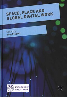 Livre Relié Space, Place and Global Digital Work de Jorg Flecker