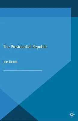 E-Book (pdf) The Presidential Republic von J. Blondel