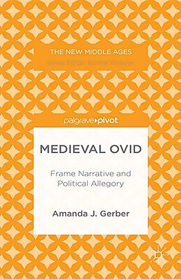 eBook (pdf) Medieval Ovid: Frame Narrative and Political Allegory de A. Gerber