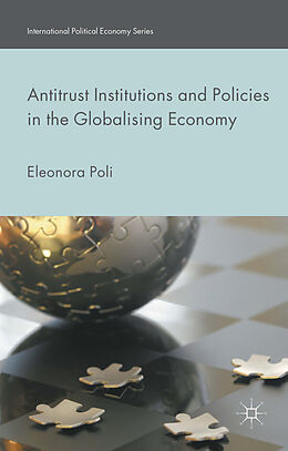 Livre Relié Antitrust Institutions and Policies in the Globalising Economy de Eleonora Poli