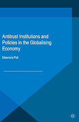 eBook (pdf) Antitrust Institutions and Policies in the Globalising Economy de Eleonora Poli