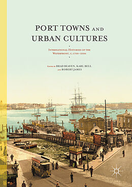 Livre Relié Port Towns and Urban Cultures de Brad Bell, Karl James, Robert Beaven