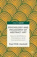 E-Book (pdf) Psychology and Philosophy of Abstract Art von Paul M. W. Hackett