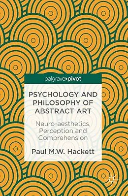 E-Book (pdf) Psychology and Philosophy of Abstract Art von Paul M. W. Hackett