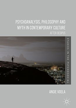 E-Book (pdf) Psychoanalysis, Philosophy and Myth in Contemporary Culture von Angie Voela