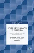 E-Book (pdf) State Voting Laws in America: Historical Statutes and Their Modern Implications von M. Smith, K. Anderson, C. Rackaway