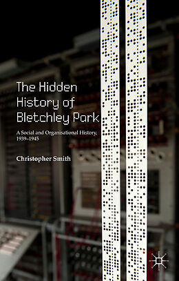Fester Einband The Hidden History of Bletchley Park von C. Smith