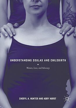 eBook (pdf) Understanding Doulas and Childbirth de Cheryl A. Hunter, Abby Hurst